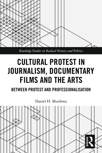Cultural Protest in Journalism, Documentary Films and the Arts: Between Protest and Professionalization