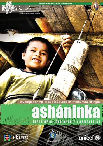 Asháninka (Arawak): territorio, historia y cosmovisión. Investigación aplicada a la Educación Intercultural Bilingüe (EIB)