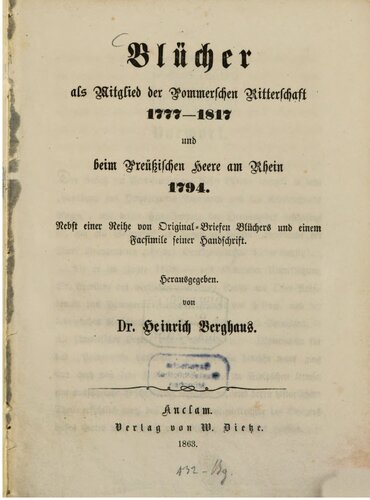 Blücher als Mitglied der pommerschen Ritterschaft 1777-1817 und beim preußischen Heere am Rhein 1794