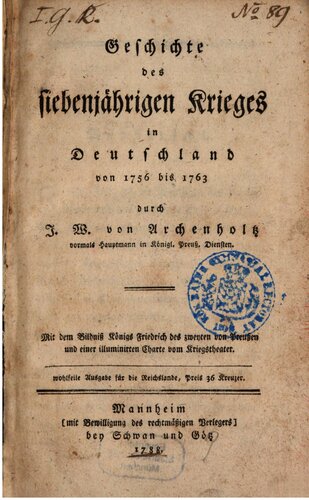 Geschichte des Siebenjährigen Krieges in Deutschland von 1756 bis 1763