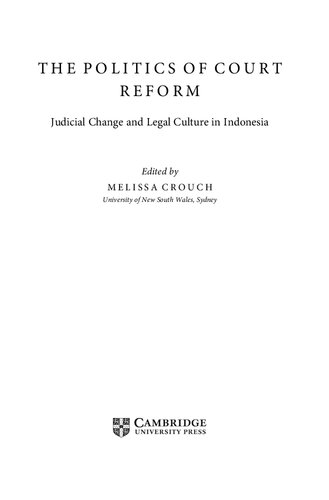 The Politics of Court Reform Judicial Change and Legal Culture in Indonesia