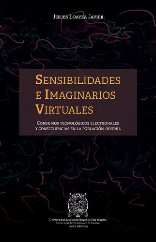 Sensibilidades e imaginarios virtuales. Consumos tecnológicos electronales y consecuencias en la población juvenil
