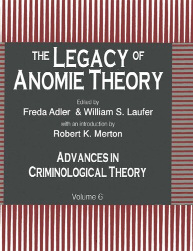 The Legacy of Anomie Theory. Advances in Criminological Theory