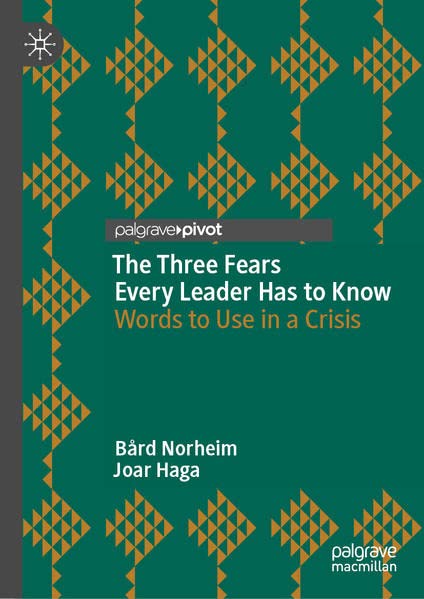 The Three Fears Every Leader Has to Know: Words to Use in a Crisis