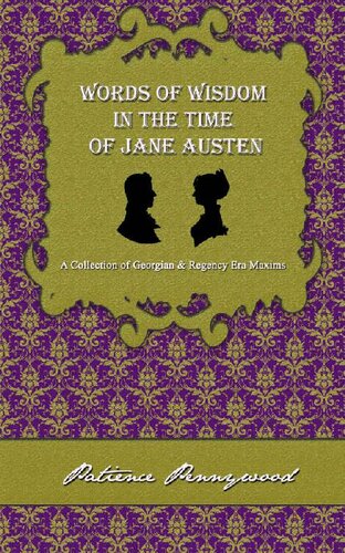 Words of Wisdom in the Time of Jane Austen: A Collection of Georgian and Regency Era Maxims