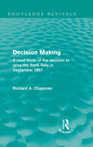 Decision Making: A Case Study of the Decision to Raise the Bank Rate in September 1957