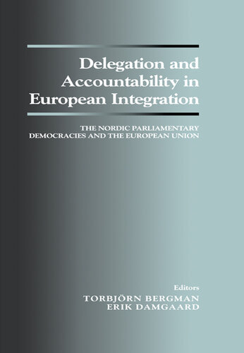 Delegation and Accountability in European Integration: The Nordic Parliamentary Democracies and the European Union
