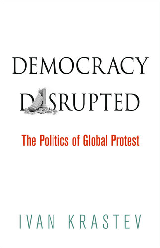 Democracy Disrupted: The Politics of Global Protest