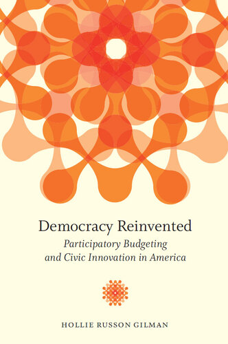 Democracy Reinvented: Participatory Budgeting and Civic Innovation in America