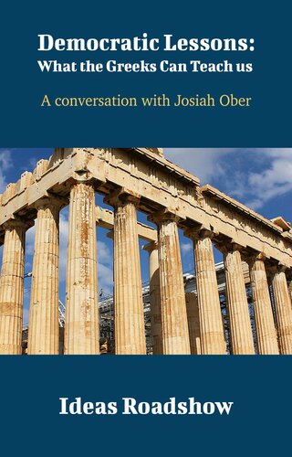 Democratic Lessons: What the Greeks Can Teach Us: A Conversation With Josiah Ober