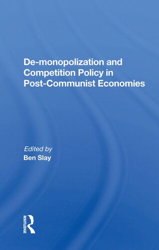 De-Monopolization and Competition Policy in Post-Communist Economies