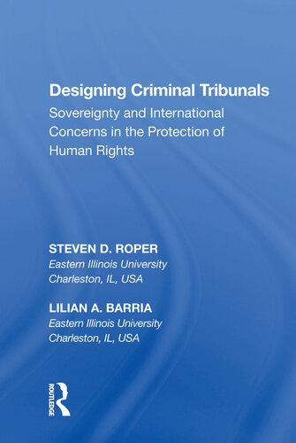 Designing Criminal Tribunals: Sovereignty and International Concerns in the Protection of Human Rights