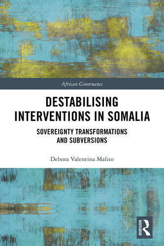 Destabilising Interventions in Somalia: Sovereignty Transformations and Subversions