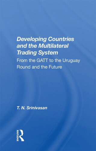 Developing Countries and the Multilateral Trading System: From the Gatt to the Uruguay Round and the Future
