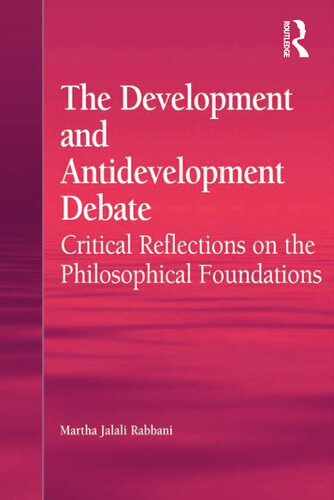 The Development and Antidevelopment Debate: Critical Reflections on the Philosophical Foundations