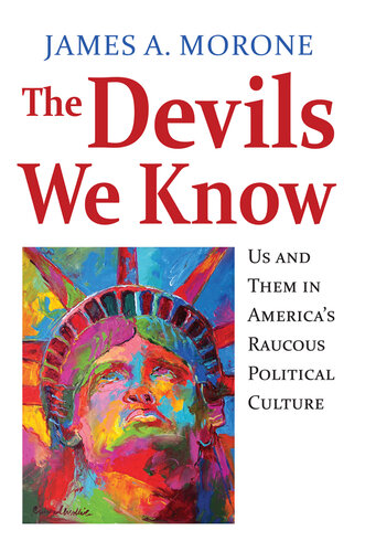 The Devils We Know: Us and Them in America's Raucous Political Culture