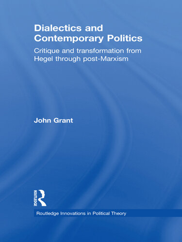 Dialectics and Contemporary Politics: Critique and Transformation From Hegel Through Post-Marxism