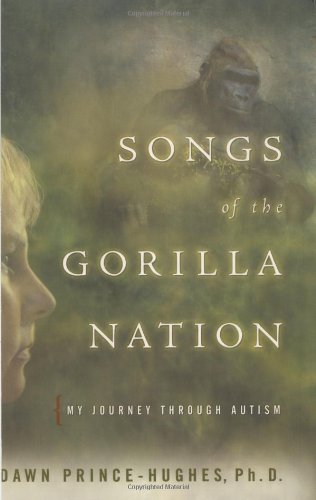 Songs of the Gorilla Nation: My Journey Through Autism