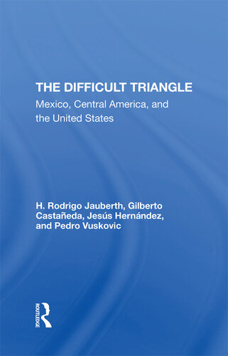 The Difficult Triangle: Mexico, Central America, and the United States