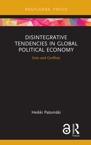 Disintegrative Tendencies in Global Political Economy: Exits and Conflicts