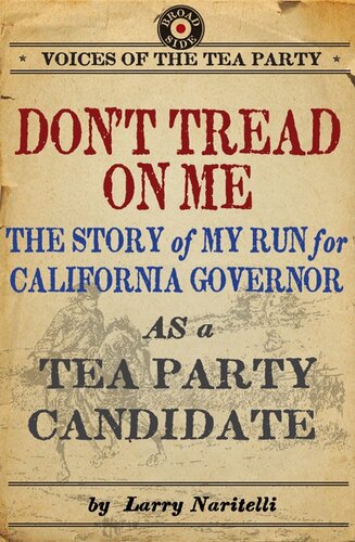 Don't Tread on Me: The Story of My Run for California Governor as a Tea Party Candidate
