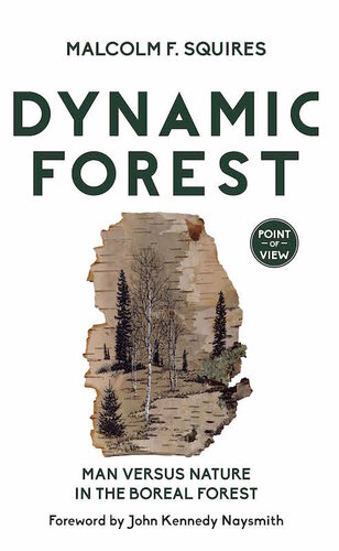 Dynamic Forest: Man Versus Nature in the Boreal Forest