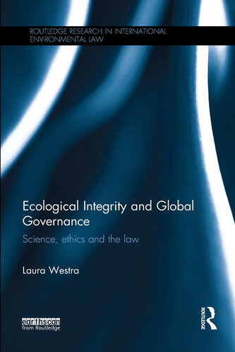Ecological Integrity and Global Governance: Science, Ethics and the Law