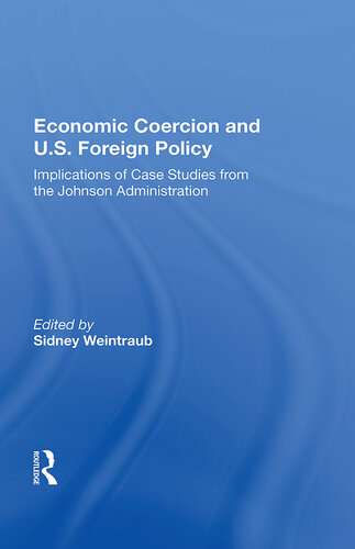 Economic Coercion and U.S. Foreign Policy: Implications of Case Studies From the Johnson Administration