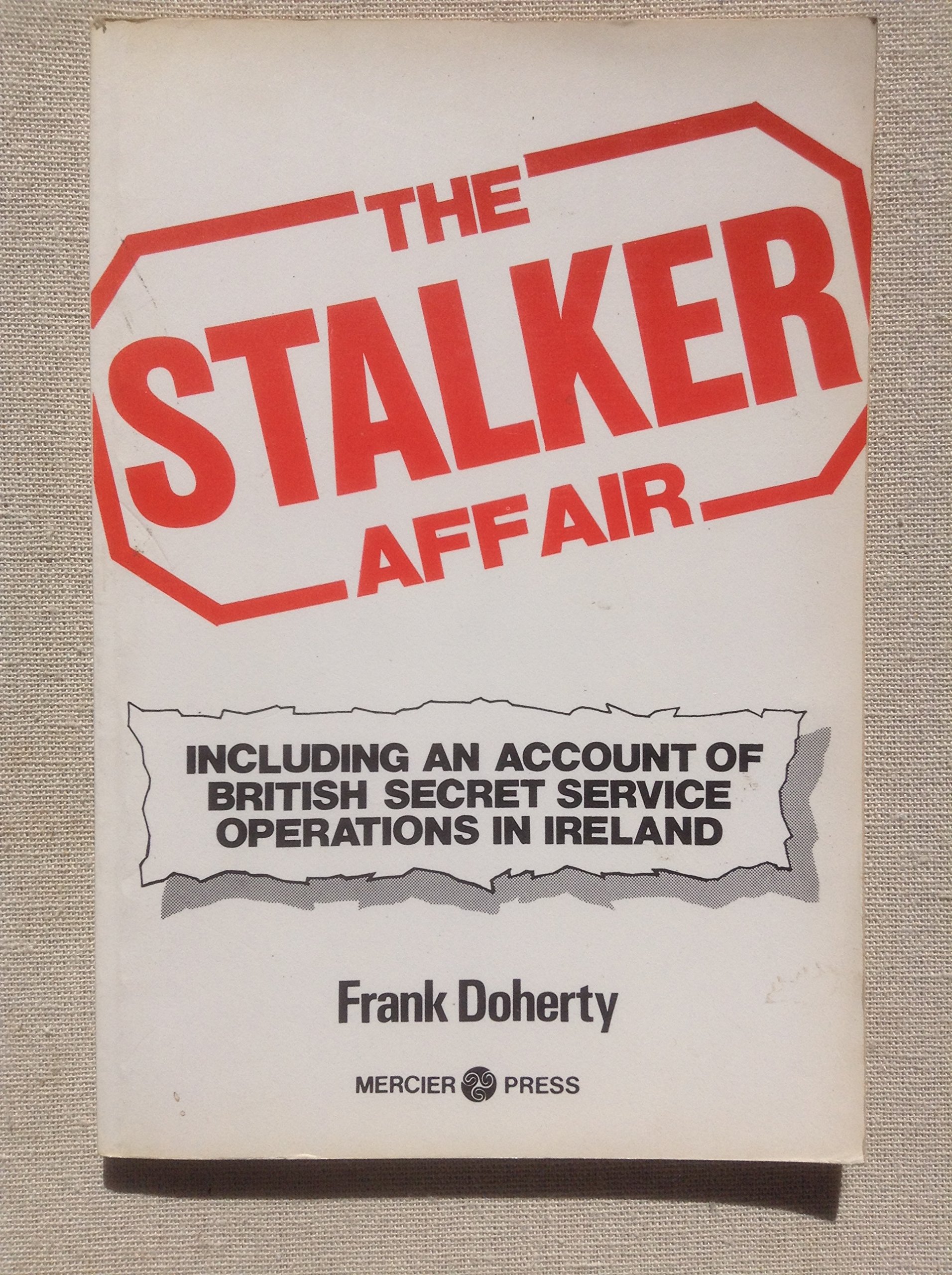 Stalker Affair: Including an Account of British Service Operations in Ireland