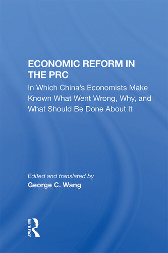 Economic Reform in the PRC: In Which China's Economists Make Known What Went Wrong, Why, and What Should Be Done About It