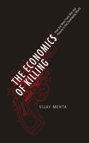 The Economics of Killing: How the West Fuels War and Poverty in the Developing World