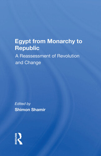 Egypt From Monarchy to Republic: A Reassessment of Revolution and Change