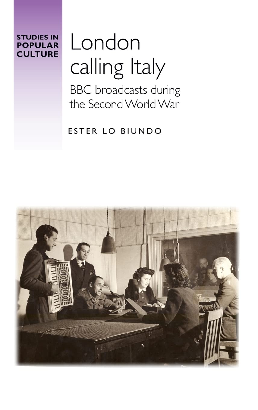 London calling Italy: BBC broadcasts during the Second World War (Studies in Popular Culture)