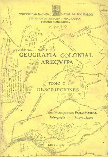 Geografía colonial, Arequipa. Tomo I: Descripciones (Arequipa, Arica, Cailloma, Camaná, Condesuyos, Moquegua)