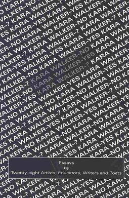 Kara Walker—No, Kara Walker—Yes, Kara Walker—?