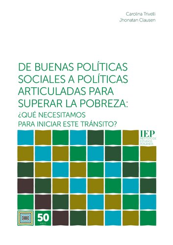 De buenas políticas sociales a políticas articuladas para superar la pobreza: ¿qué necesitamos para iniciar este tránsito?