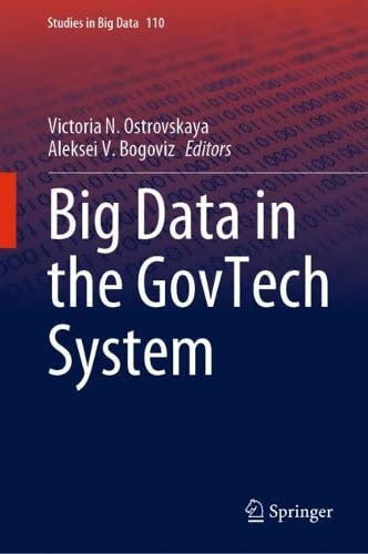 Big Data in the GovTech System (Studies in Big Data, 110)