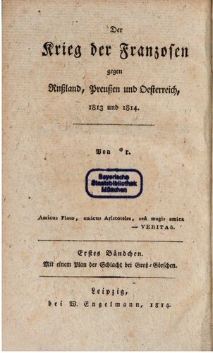 Der Krieg der Franzosen gegen Rußland, Preußen und Österreich 1813 und 1814