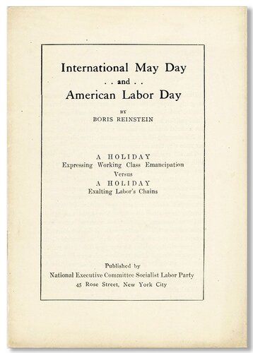International May Day and American Labor Day: A Holiday Expressing Working Class Emancipation Versus a Holiday Exalting Labor's Chains
