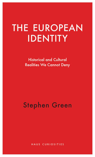 The European Identity: Historical and Cultural Realities We Cannot Deny