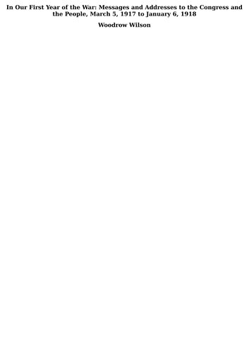 In Our First Year of the War: Messages and Addresses to the Congress and the People, March 5, 1917 to January 6, 1918