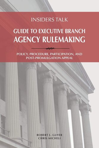 Insiders Talk: Guide to Executive Branch Agency Rulemaking: Policy, Procedure, Participation, and Post-Promulgation Appeal