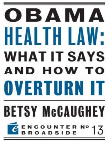 Obama Health Law: What It Says and How to Overturn It