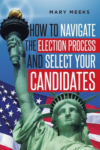 How to Navigate the Election Process and Select Your Candidates