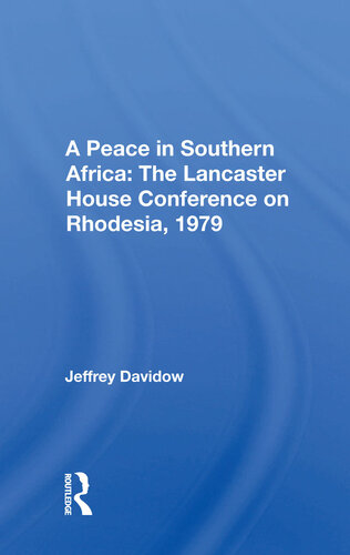 A Peace in Southern Africa: The Lancaster House Conference on Rhodesia, 1979