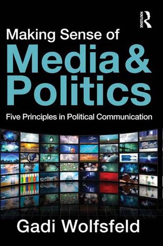 Making Sense of Media and Politics: Five Principles in Political Communication