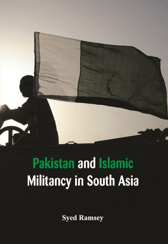 Pakistan and Islamic Militancy in South Asia