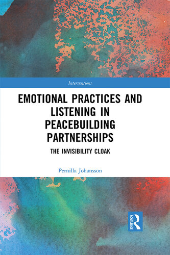 Emotional Practices and Listening in Peacebuilding Partnerships: The Invisibility Cloak