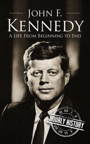 John F. Kennedy: A Life From Beginning to End
