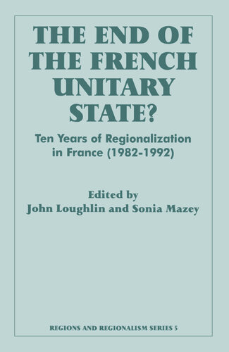 The End of the French Unitary State?: Ten Years of Regionalization in France (1982 1992)